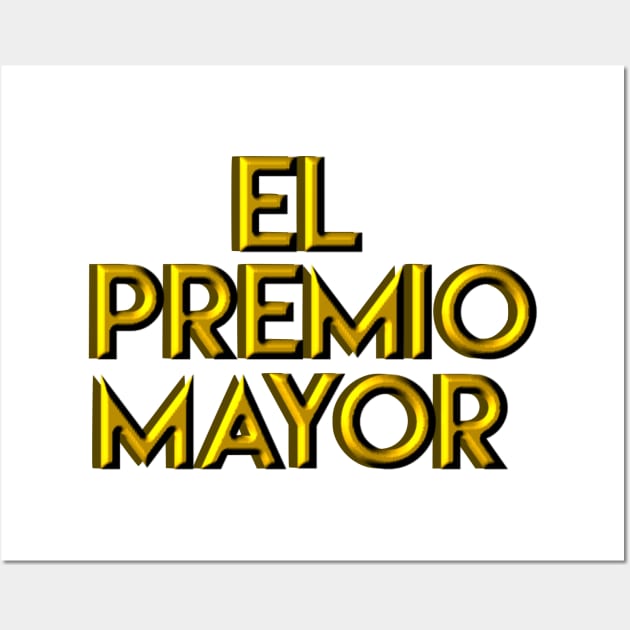 El Premio Mayor Wall Art by MiamiTees305